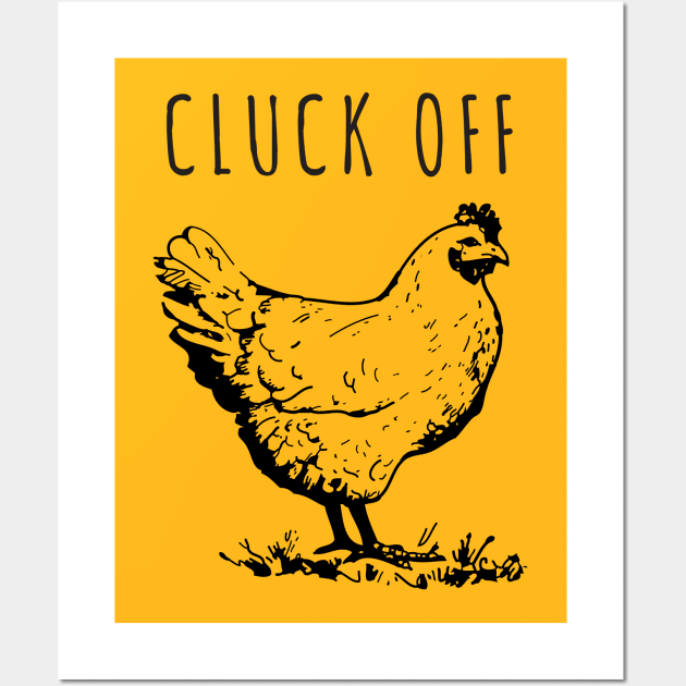 Cluck Off! Chicken Wall Art by PopCycle